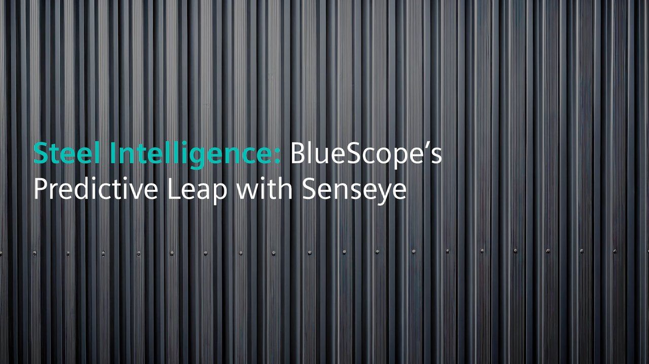 Dark corrugated metal wall with text: “Steel Intelligence: BlueScope’s Predictive Leap with Senseye.”