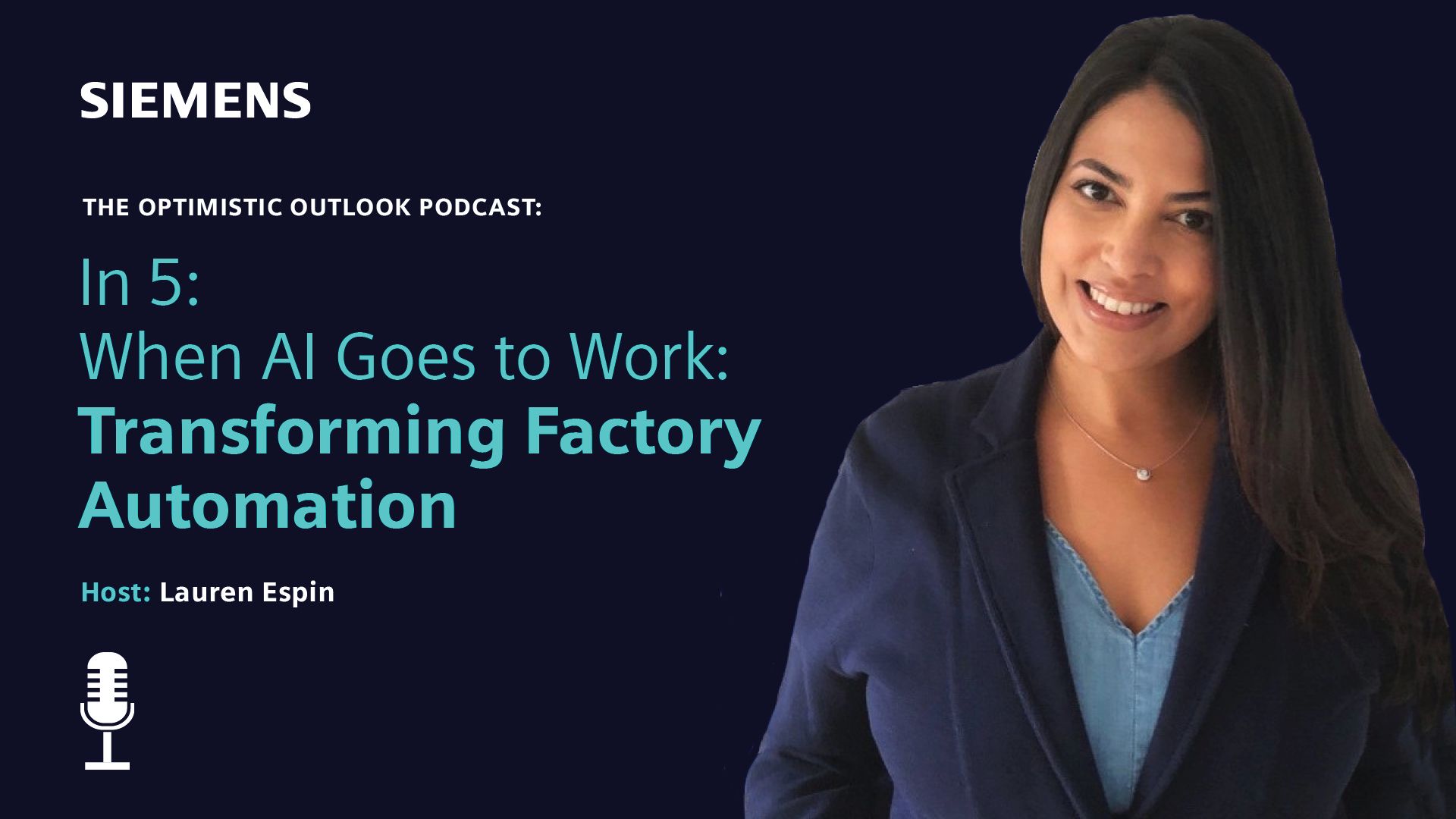 The Optimistic Outlook Podcast - Social card «In 5: When AI Goes to Work» con conduttrice, Lauren Espin, Siemens USA