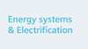 Energy systems & Electrification