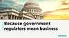 Because government regulators mean business image
