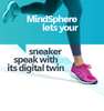MindSphere позволяет вашим кроссовкам общаться с их цифровыми двойниками