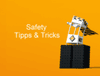 Safety Tipps und Tricks